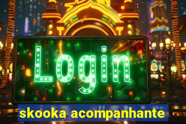 skooka acompanhante